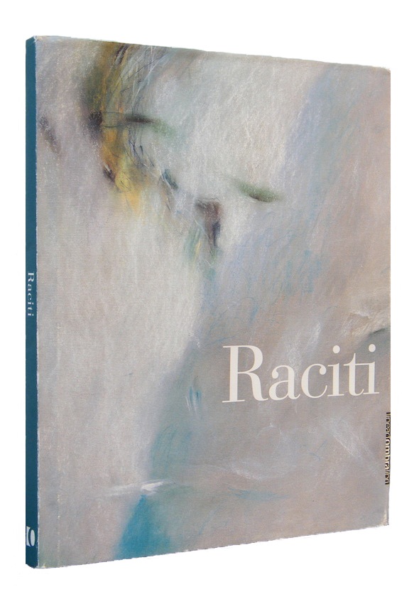 Raciti, I pastelli, a cura di Marco Goldin, Linea d’ombra Libri, Conegliano, 2001